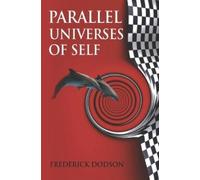 Frederick Dodson Parallel Universes of Self (Tascabile)