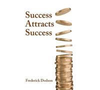 Frederick Dodson Success Attracts Success (Copertina rigida)