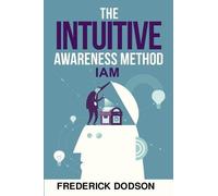 Frederick Dodson The Intuitive Awareness Method (Tascabile)