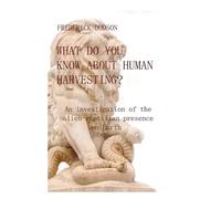 Frederick Dodson What do you know about human harvesting? (Copertina rigida)