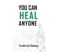 Frederick Dodson You can heal anyone (Copertina rigida)