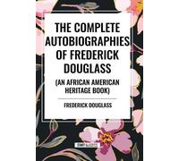 Frederick Dougl Complete Autobiographies of Frederick Douglas (an Af (Tascabile)