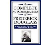 Frederick Dougl The Complete Autobiographies of Frederick Douglas (A (Tascabile)