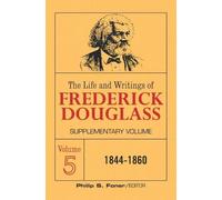 Frederick Dougla The Life and Writings of Frederick Douglass Volume (Tascabile)