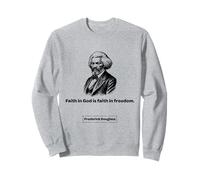 Frederick Douglass La Fede in Dio è Fede nella libertà Felpa