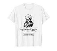 Frederick Douglass Non può Essere libertà Senza responsabilità Maglietta