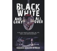 Frederick Douglass Reynolds Black, White, and Gray All Over (Copertina rigida)