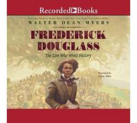 Frederick Douglass: The Lion Who Wrote History