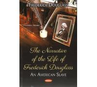 Frederick Douglass The Narrative of the Life of Frederick Douglass (Tascabile)