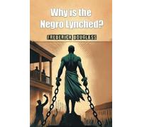 Frederick Douglass Why is the Negro Lynched? (Edition2024) (Tascabile)
