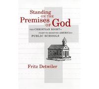 Frederick E. Detwiler Standing on the Premises of God (Copertina rigida)