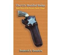Frederick E. Goodwin The U.S. Marshal Badge (Tascabile)