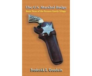 Frederick E. Goodwin The U.S. Marshal Badge (Tascabile)