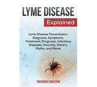 Frederick Earlstein Lyme Disease Explained (Tascabile)