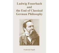 Frederick Engel Ludwig Feuerbach and the End of Classical German Phi (Tascabile)