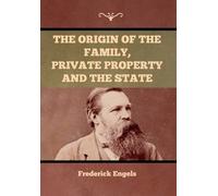 Frederick Engel The Origin of the Family, Private Property an (Copertina rigida)