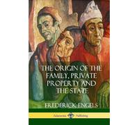 Frederick Engel The Origin of the Family, Private Property an (Copertina rigida)