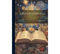 Frederick Field Origen Hexapla; Volume 1 (Tascabile)
