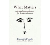 Frederick Franck What Matters (Copertina rigida)