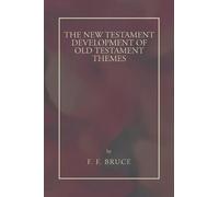 Frederick Fyvie Bru New Testament Development of Old Testament Them (Tascabile)
