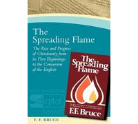 Frederick Fyvie Bruce The Spreading Flame (Tascabile)