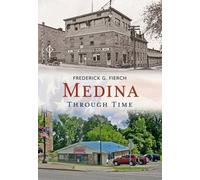 Frederick G. Fierch Medina Through Time (Tascabile) America Through Time