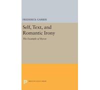 Frederick Garber Self, Text, and Romantic Irony (Copertina rigida)
