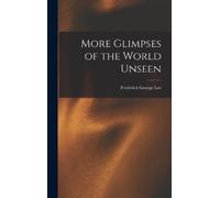 Frederick George Lee More Glimpses of the World Unseen (Copertina rigida)