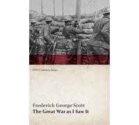 Frederick George Sco The Great War as I Saw It (WWI Centenary Serie (Tascabile)