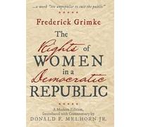 Frederick Grimke The Rights of Women in a Democratic Republic (Copertina rigida)
