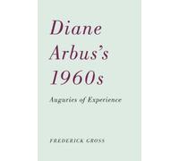 Frederick Gross Diane Arbus's 1960s (Tascabile)