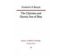 Frederick H. Borsch The Christian and Gnostic Son of Man (Tascabile)