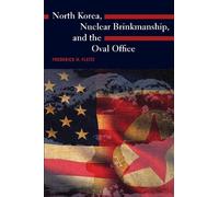 Frederick H. Fl North Korea, Nuclear Brinkmanship, and the Ov (Copertina rigida)