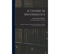 Frederick Harold Bailey Frederick Shenstone Wo A Course in Mathemat (Tascabile)