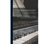 Frederick Herma Violin Mastery; Talks With Master Violinists (Copertina rigida)