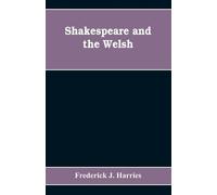 Frederick J Harries Shakespeare and the Welsh (Tascabile)