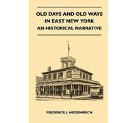 Frederick J. He Old Days And Old Ways In East New York - An Historic (Tascabile)
