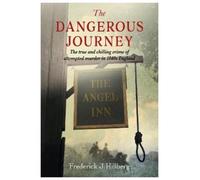 Frederick J Hillberg The Dangerous Journey (Tascabile)