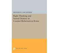 Frederick J. Mc Right Thinking and Sacred Oratory in Counter-Reforma (Tascabile)