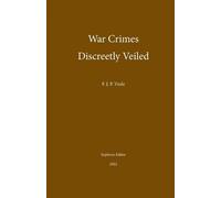 Frederick J P Veale War Crimes Discreetly Veiled (Tascabile)