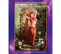 Frederick J Pot The Fantastic Photo Art of the Sensual Goddess Tarot (Tascabile)