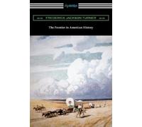Frederick Jackson Turner The Frontier in American History (Tascabile)