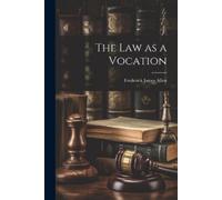 Frederick James Allen The Law as a Vocation (Tascabile)
