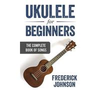 Frederick Johnson Ukulele For Beginners (Tascabile)