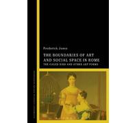 Frederick Jones The Boundaries of Art and Social Space in Rome (Tascabile)