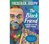 Frederick Joseph Black Friend: On Being a Better White Person (Tascabile)