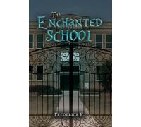 Frederick K. The Enchanted School (Tascabile)