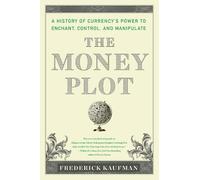 Frederick Kaufman The Money Plot (Tascabile)