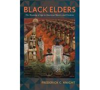 Frederick Knight Black Elders (Copertina rigida) Early American Studies