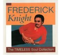 Frederick Knight - Frederick Knight - Timeless Soul Collection